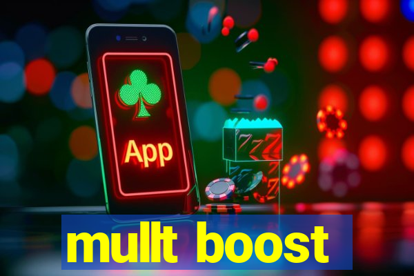 mullt boost